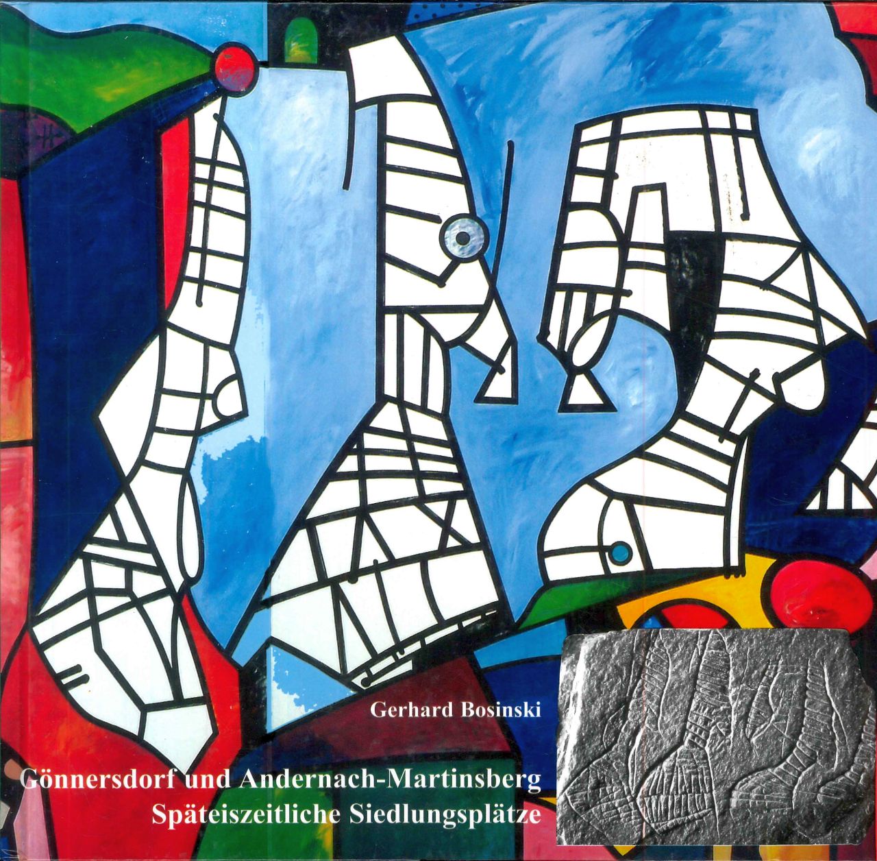 Gerhard Bosinski: G&ouml;nnersdorf und Andernach-Martinsberg. Sp&auml;teiszeitliche Siedlungspl&auml;tze am Mittelrhein