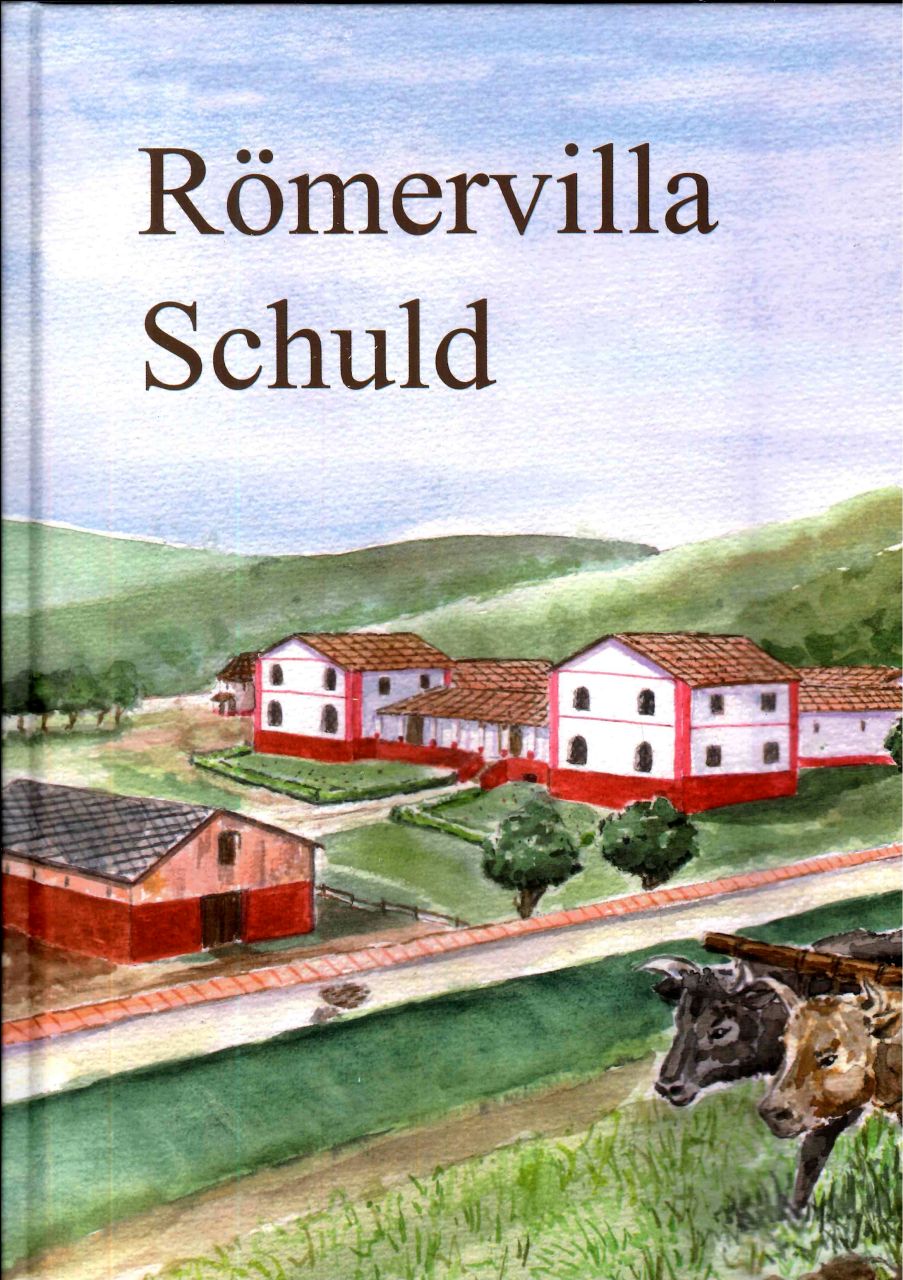 Hubertus Ritzdorf: R&ouml;mervilla Schuld. Ein Gutshof vor 2000 Jahren