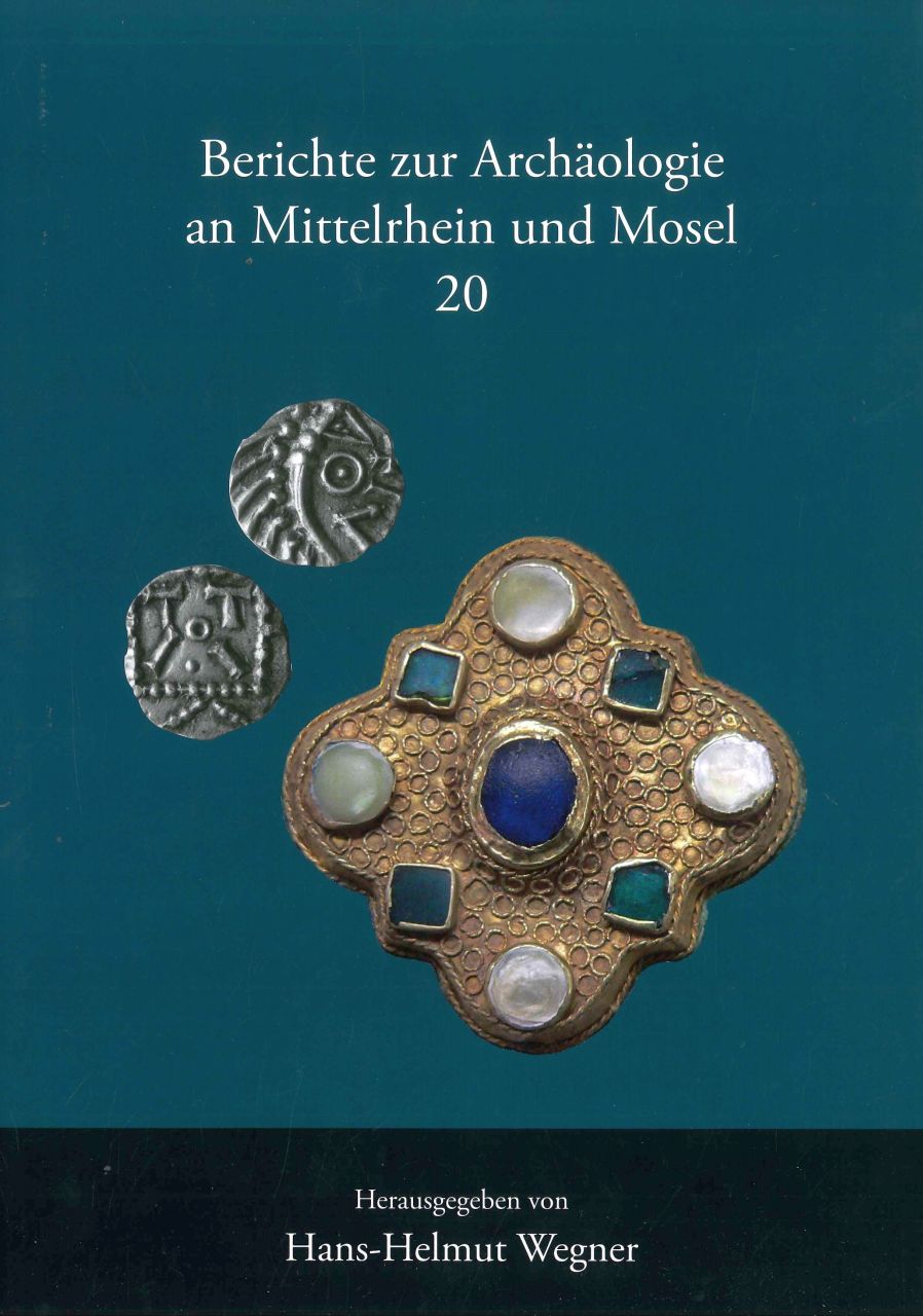 Berichte zur Arch&auml;ologie an Mittelrhein und Mosel, Band 20