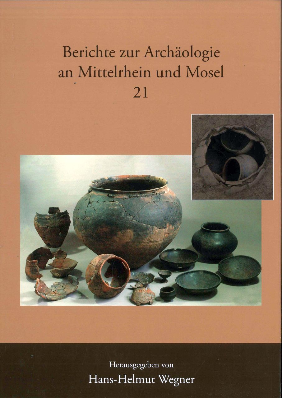 Berichte zur Arch&auml;ologie an Mittelrhein und Mosel, Band 21