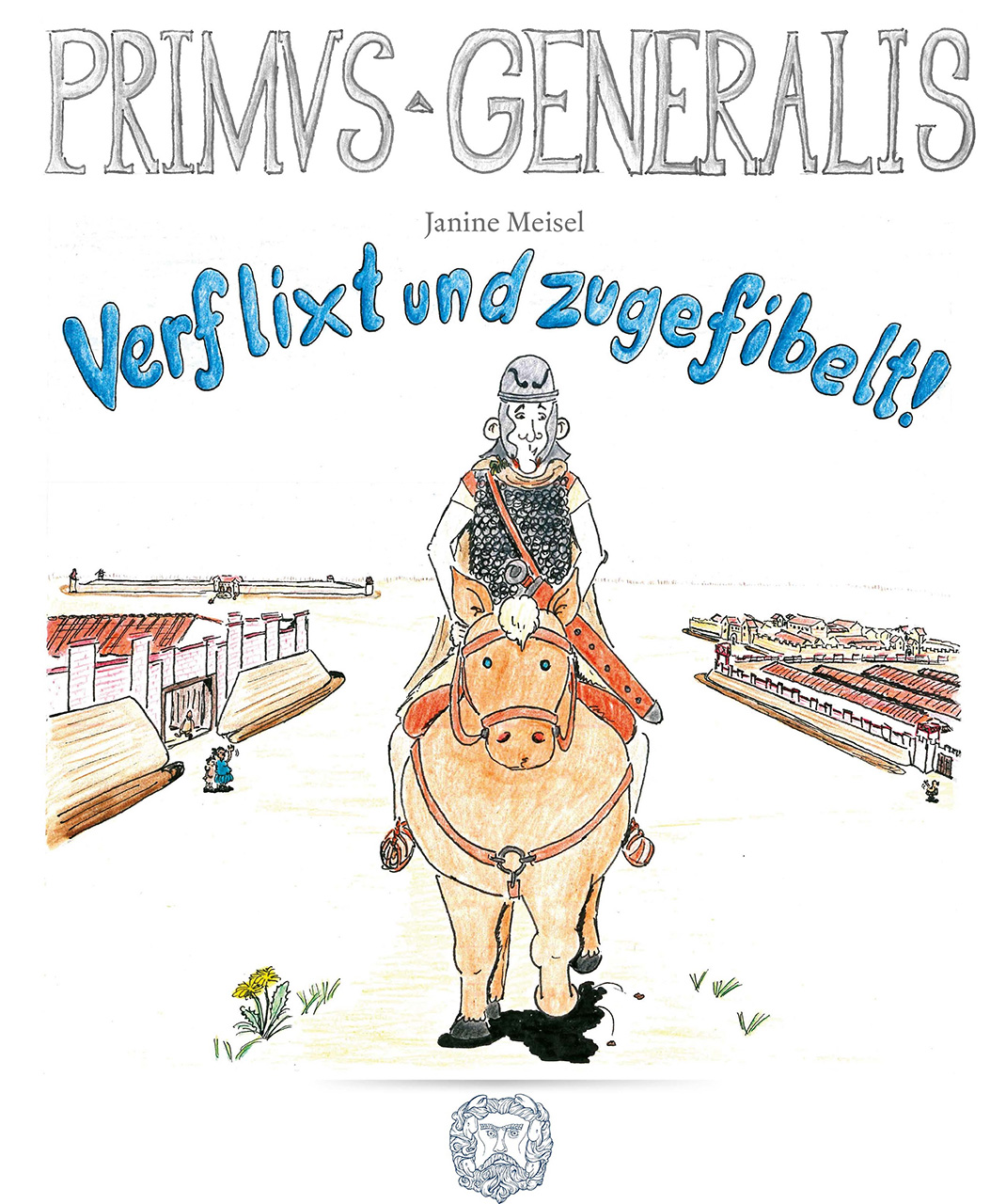 Janine Meisel: Primus Generalis. Verflixt und zugefibelt